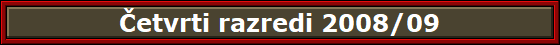 �etvrti razredi 2008/09