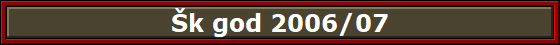 �k god 2006/07