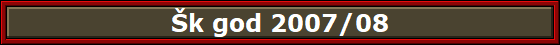 �k god 2007/08