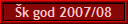 �k god 2007/08