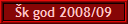 �k god 2008/09